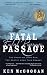 Fatal Passage: The Story of John Rae, the Arctic Hero Time Forgot