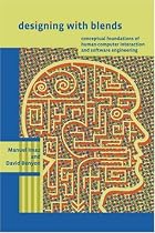 Designing with Blends: Conceptual Foundations of Human-Computer Interaction and Software                 Engineering