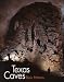 Texas Caves (Louise Lindsey Merrick Natural Environment Series)