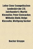 Leiter Einer Evangelischen Landeskirche (20. Jahrhundert): Martin Niemoller, Peter Steinacker, Wilhelm Diehl, Helge Klassohn, Wolfgang Sucker-