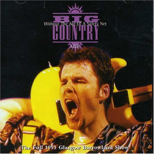 BIG COUNTRY - Without The Aid Of A Safety Net [Live] - Zortam Music
