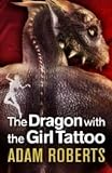The Dragon With The Girl Tattoo By Adam Roberts