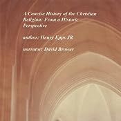 A Concise History of the Christian Religion: From a Historic Perspective | [Henry Harrison Epps]