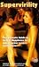 Supervirility - The Ultimate Guide To Sexual Happiness [1992]