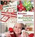 , Kinder machen Weihnachtssachen: 35 Projekte f&uuml;r die Weihnachtszeit
