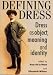 Defining Dress: Dress as Object, Meaning and Identity (Studies in Design)
