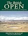 The British Open : A Twentieth-Century History of Golf's Greatest Championship