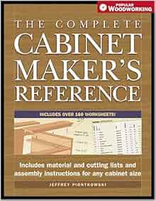 The Complete Cabinetmaker's Reference (Popular Woodworking): Jeffery 
