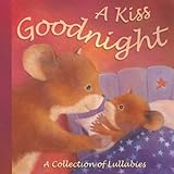 A kiss goodnight : a collection of lullabies