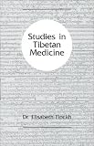 Studies in Tibetan Medicine
