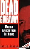 Dead giveaway : murder avenged from the grave