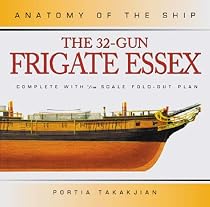 The 32-Gun Frigate "Essex" (Anatomy of the Ship)