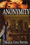 Anonymity: A Tale of Suspense, Seduction & Revenge