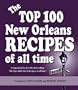 The Top 100 New Orleans Recipes of All Time