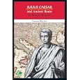 Julius Caesar and Ancient Rome in World History by James Barter