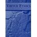 Virtue Ethics: A Critical Reader