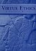 Virtue Ethics: A Critical Reader