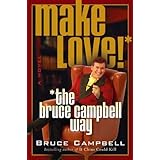 Make Love the Bruce Campbell Way