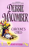 Carolines Child (Heart Of Texas, No. 3)