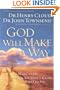 God Will Make a Way: What to Do When You Don't Know What to Do