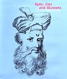 Eyes, Lies And Illusions: The Art Of Deception