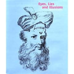 Eyes, Lies And Illusions: The Art Of Deception