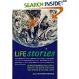 Life Stories: World-Renowned Scientists Reflect on their Lives and the Future of Life on Earth by  Heather Newbold