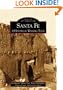 Santa Fe: A Historical Walking Tour (Images of America (Arcadia Publishing))
