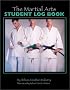The Martial Arts Student Log Book The Martial Arts Student Log Book