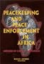 Peacekeeping and Peace Enforcement in Africa: Methods of Conflict Prevention