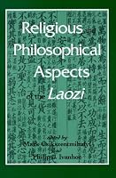 Religious and Philosophical Aspects of the Laozi (Suny Series in Chinese Philosophy and Culture)