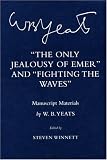 The Only Jealousy Of Emer : And, Fighting The Waves :  Manuscript Materials