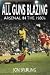 All Guns Blazing - Arsenal in the 1980s