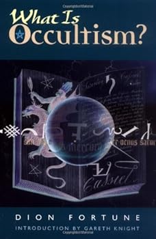 what is occultism? - dion fortune and gareth knight what is occultism? - dion fortune and gareth knight