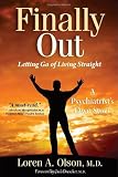 Finally Out: Letting Go of Living Straight, A Psychiatrists Own Story