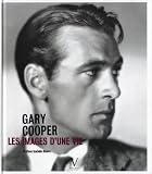 Gary Cooper : Les images dune vie