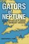 Gators of Neptune: Naval Amphibious Planning for the Normandy Invasion