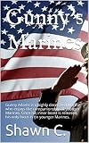 Gunny's Marines: Gunny Adams is a highly decorated Marine who enjoys the companionship of younger Marines. Once his inner beast is released, his only focus is on younger Marines.