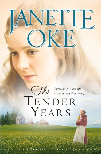 The Tender Years (Prairie Legacy Book #1), by Janette Oke The Tender Years (Prairie Legacy Book #1), by Janette Oke