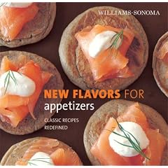 Williams-Sonoma New Flavors for Appetizers: Classic Recipes Redefined (New Flavors For Series)