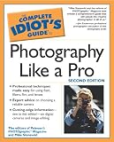 Complete Idiot's Guide to Photography Like a Pro
