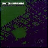 Revue Grant Green  / Iron City