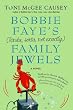 Bobbie Faye's (kinda, sorta, not exactly) Family Jewels