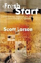 A Fresh Start: Following Through On Your Commitment To Christ