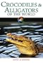 Crocodiles & Alligators of the World