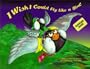 I Wish I Could Fly Like a Bird!