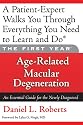 The First Year: Age-Related Macular Degeneration: An Essential Guide for the Newly Diagnosed