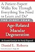 The First Year: Age-Related Macular Degeneration: An Essential Guide for the Newly Diagnosed