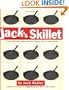 Jack's Skillet: Plain Talk and Some Recipes From a Guy in the Kitchen