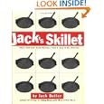 Jack's Skillet: Plain Talk and Some Recipes From a Guy in the Kitchen by Jack Butler